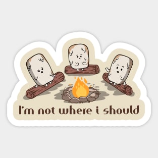 I'm not where i should Sticker